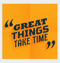 Yellow Poster With Text Great Things Take Time