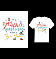 Im Mother Super Hero Without Super Powers