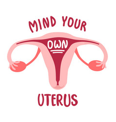 Mind Your Own Uterus Stop Ban On Abortions Roe