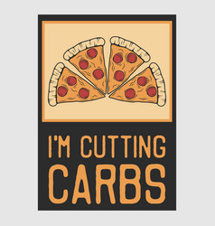 Vintage Poster Design Im Cutting Carbs Retro