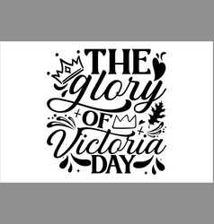 Glory Of Victoria Day