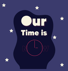 Our Time Is Now Poster