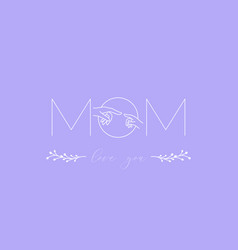 Mom Lettering Design With Woman And Child Hand