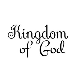 Bible Phrase - Kingdom God