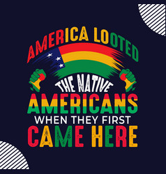 America Looted The Native Americans When-they