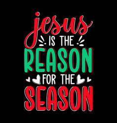 Jesus Is The Reason For Season T Shirt Design