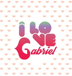 I Love Gabriel