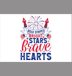 Bold Stripes Bright Stars Brave Hearts