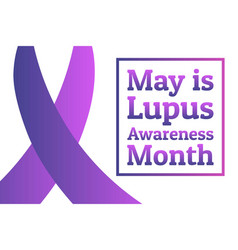 May Is Lupus Awareness Month Holiday Concept