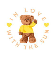 In Love With The Sun Brown Bear Doll Slogan