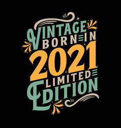 Vintage Born In 2021 Limited Edition