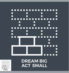 Dream Big Act Small