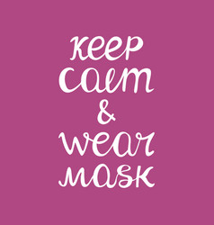 Keep Calm And Wear Mask Quarantine Quote Cute