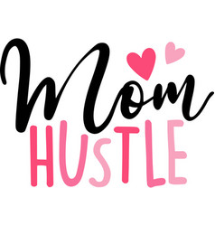 Mom Hustle On White Background