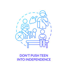 Do Not Push Teen Into Independence Blue Gradient