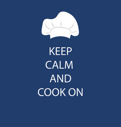 Keep Calm And Cook On Poster