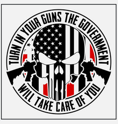 Turn In Your Guns The Government Will Take Care O