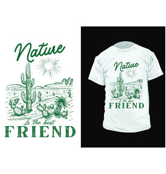 Nature Is The Best Friend T Shirt Design