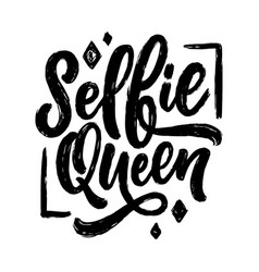 Selfie Queen Lettering Calligraphy Fun Design