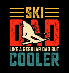 Ski Dad Funny Fathers Day T-shirt Design