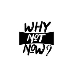 Why Not Now Hand Drawn Typography Poster Design