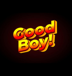 Good Boy Text Effect In 3d Look Gradient Yellow