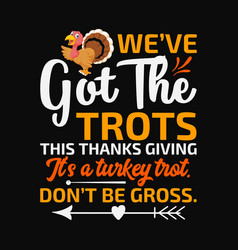 Weve Got The Trots This Thanksgiving Svg Design P