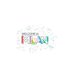 Welcome To Milan Lettering For Greetings