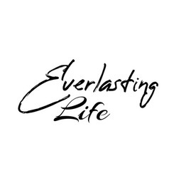 Bible Phrase - Everlasting Life