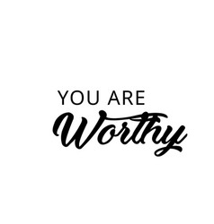 Christian Saying - You Are Worthy