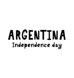 Viva La Independencia Argentina Long Live