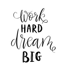 Work Hard Dream Big Quote Life Positive