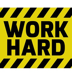 Work Hard Sign