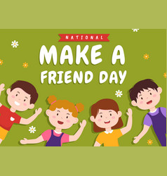 National Make A Friend Day Observed On February