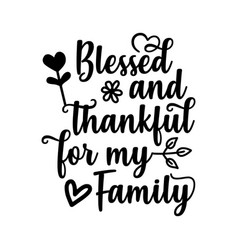 Blessed And Thankful Family Typography T-shirt