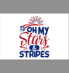 Oh My Stars Stripes