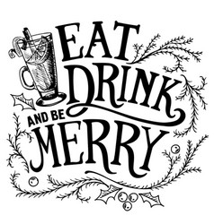 Eat Drink And Be Merry Christmas Handwritten