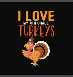 I Love My 4th Grade Turkey Svg Png Cricut Craft