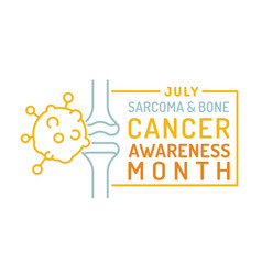 Sarcome And Bone Cancer Awareness Month In July