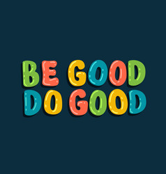 Colorful Lettering Design - Be Good Do Good