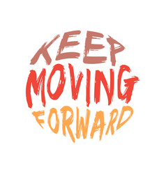 Keep Moving Forward Lettering Typography Design