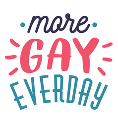 More Gay Everyday Spot Line