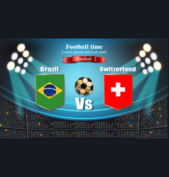 Football Board Brazil Flag Vs Switzerland 2018