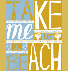 Take Me To The Beach Inspiring Poster