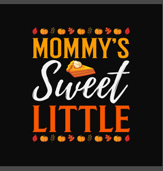 Mommys Sweet Little Thanksgiving Svg Cricut Printa