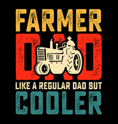 Farmer Dad Funny Fathers Day T-shirt Design