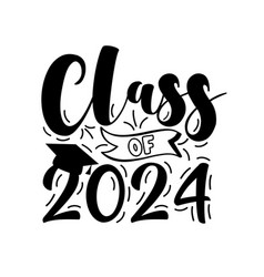 Class Of 2024 - Typography With Graduate Cap