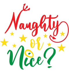 Naughty Or Nice On White Background