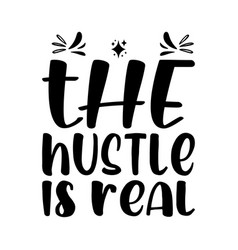 Hustle Is Real Letter Quote