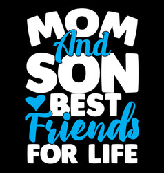 Mom And Son Best Friends For Life